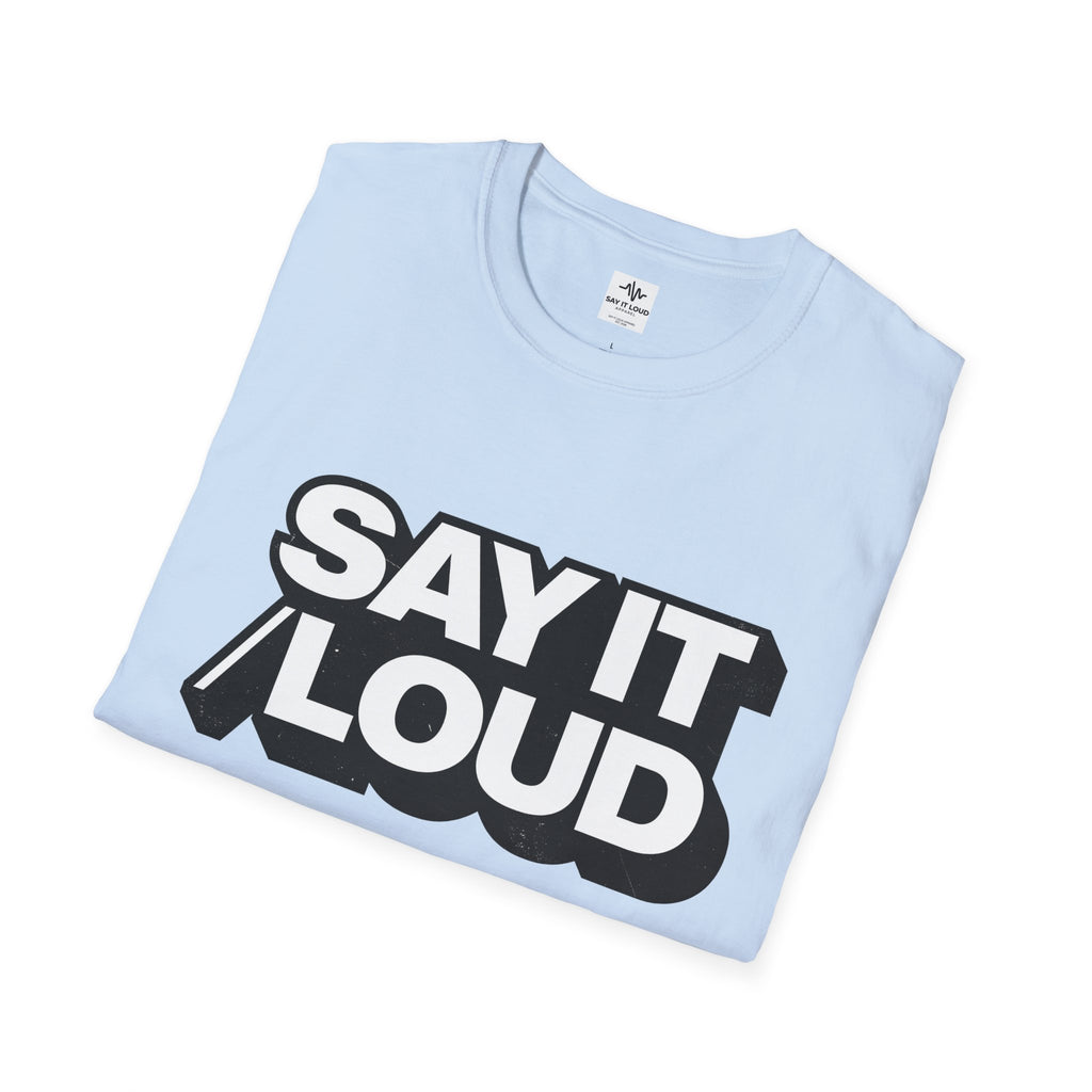 Say It Loud T-Shirt – Bold Retro Typography Tee