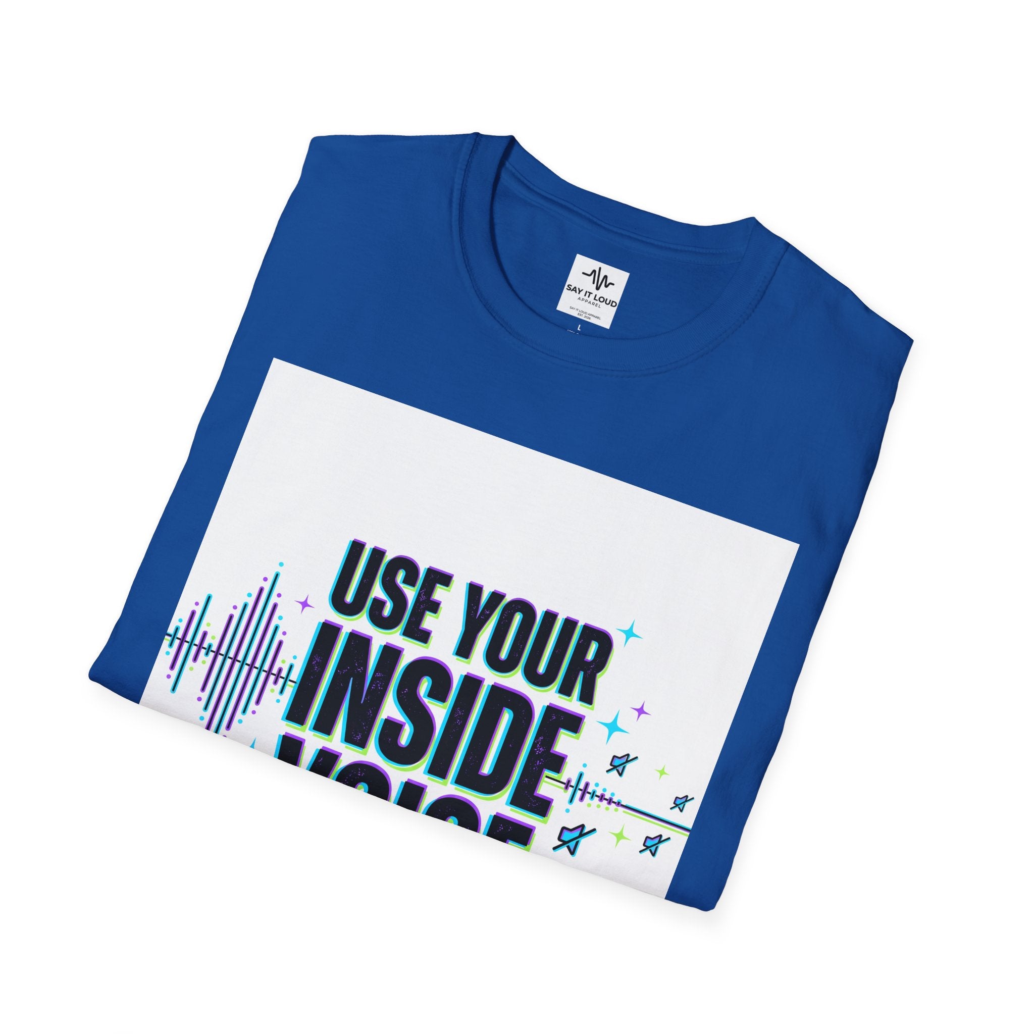 Use Your Inside Voice T-Shirt — Confidence Quote Tee