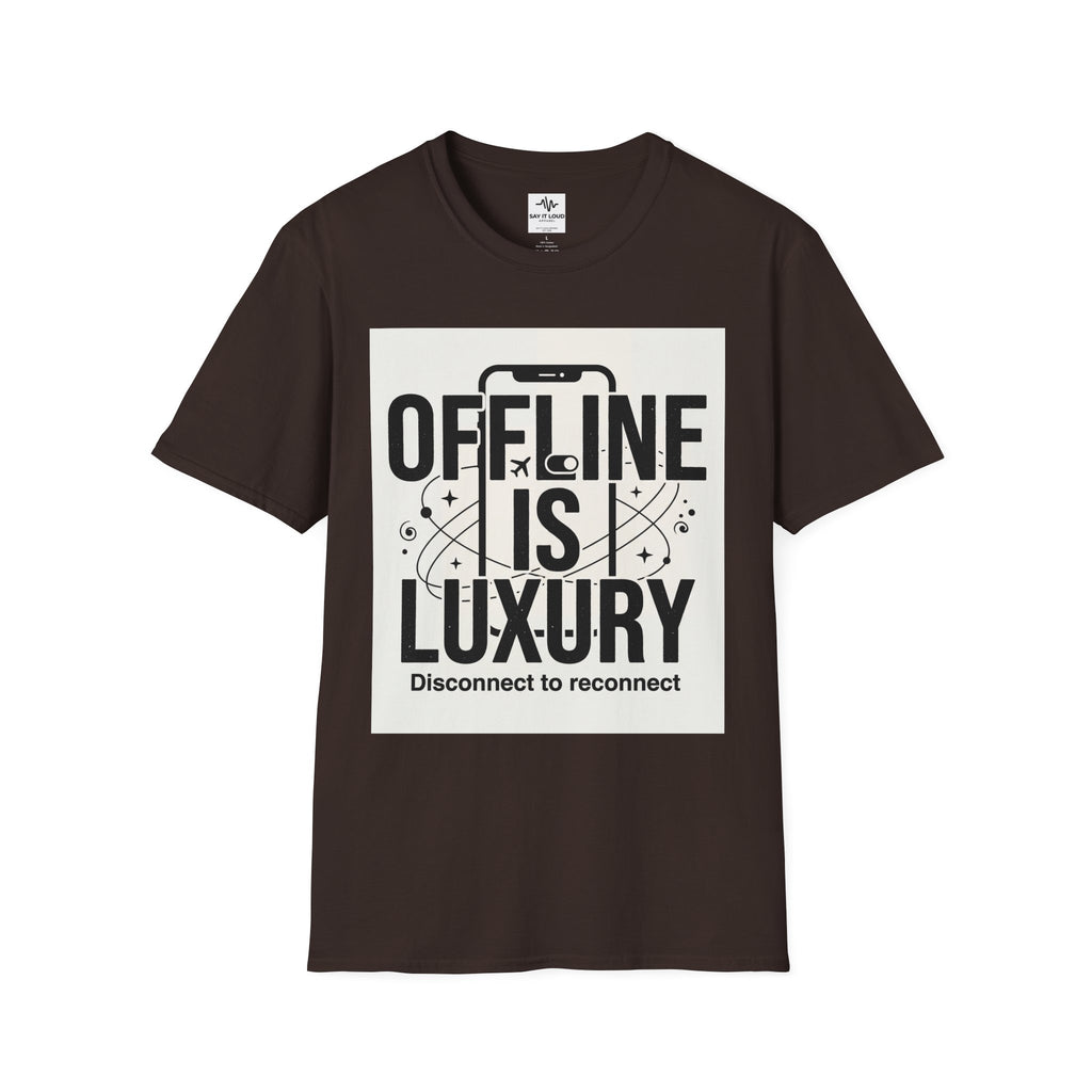 Offline Is Luxury T-Shirt — Disconnect to Reconnect Tee