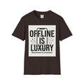 Offline Is Luxury T-Shirt — Disconnect to Reconnect Tee