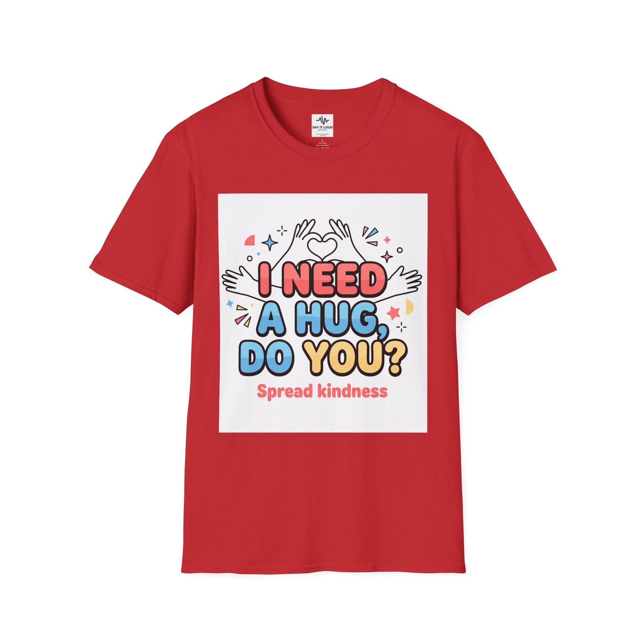 I Need A Hug Do You? T-Shirt — Spread Kindness Graphic Tee