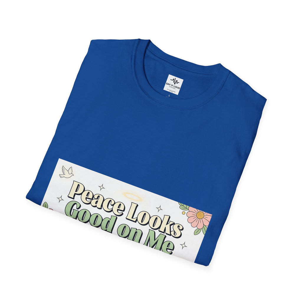 Peace Looks Good On Me T-Shirt — Floral Positive Message Tee