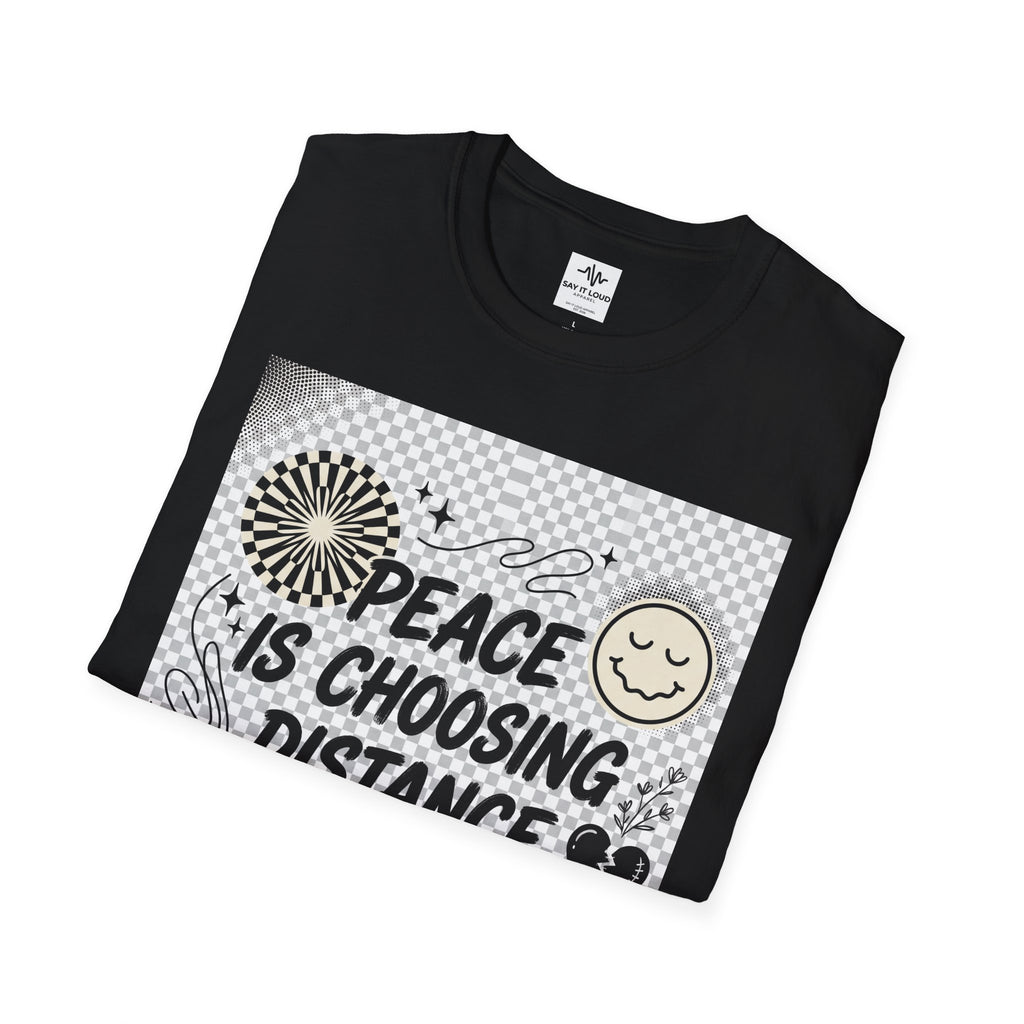 Peace Is Choosing Distance Without Guilt T-Shirt — Self-Care Quote Tee