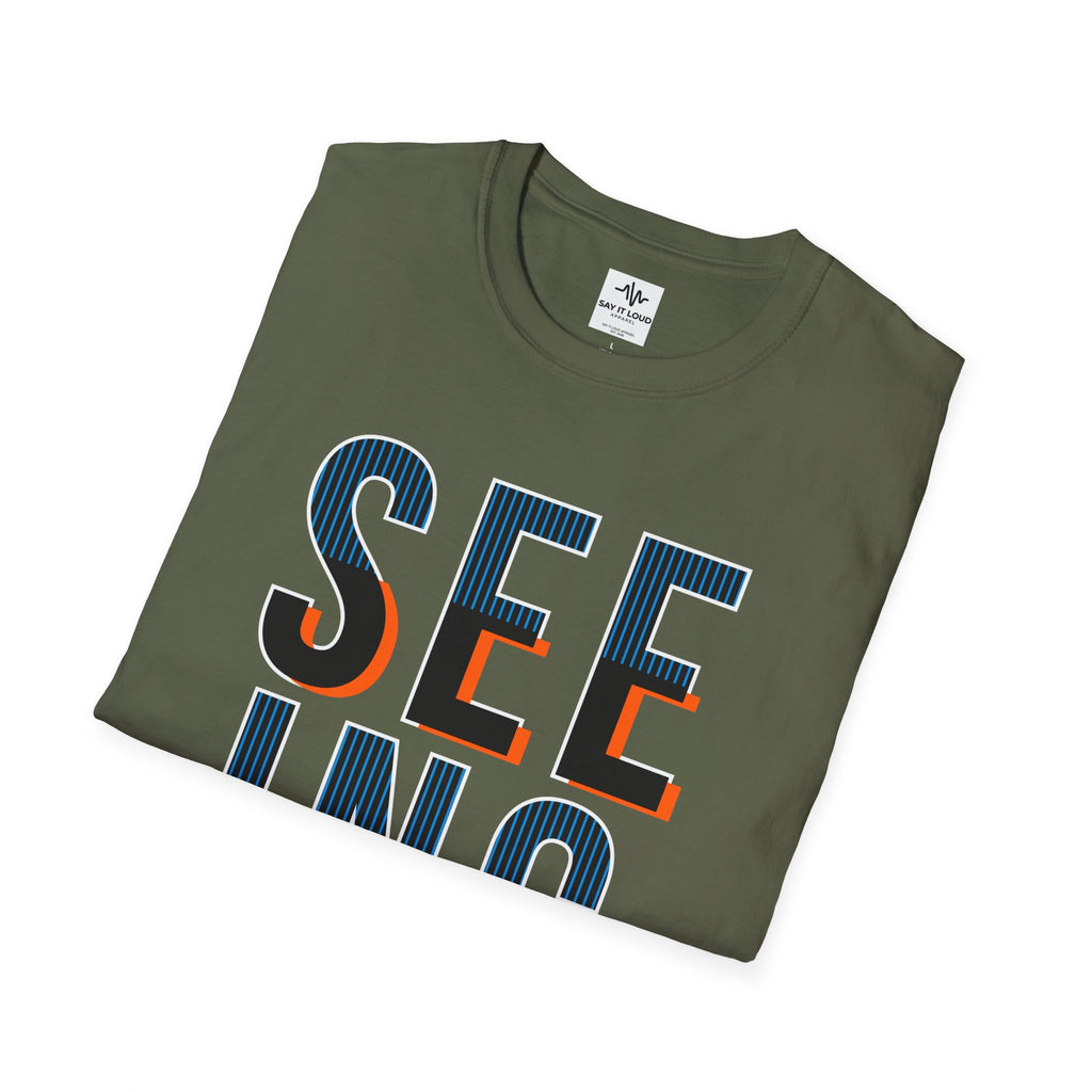 Seeing Some Thinhgs T-Shirt — Inspirational Typography Tee