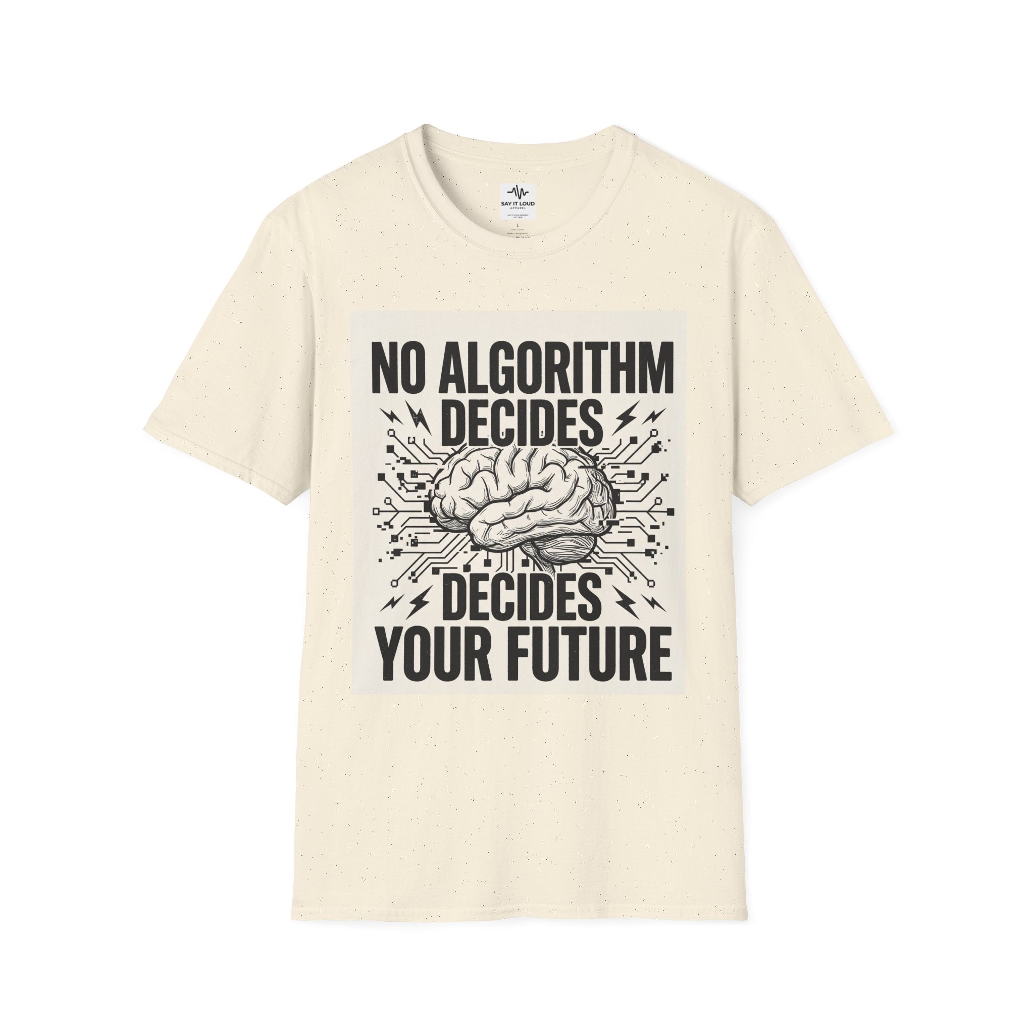 No Algorithm Decides Your Future T-Shirt