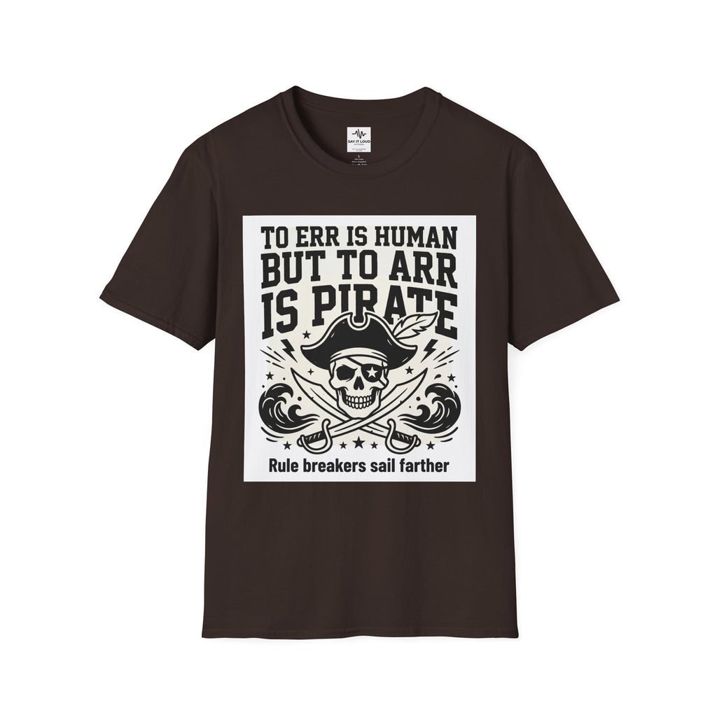 Pirate Skull T-Shirt — "To Err is Human But to Arr Is Pirate" Graphic Tee