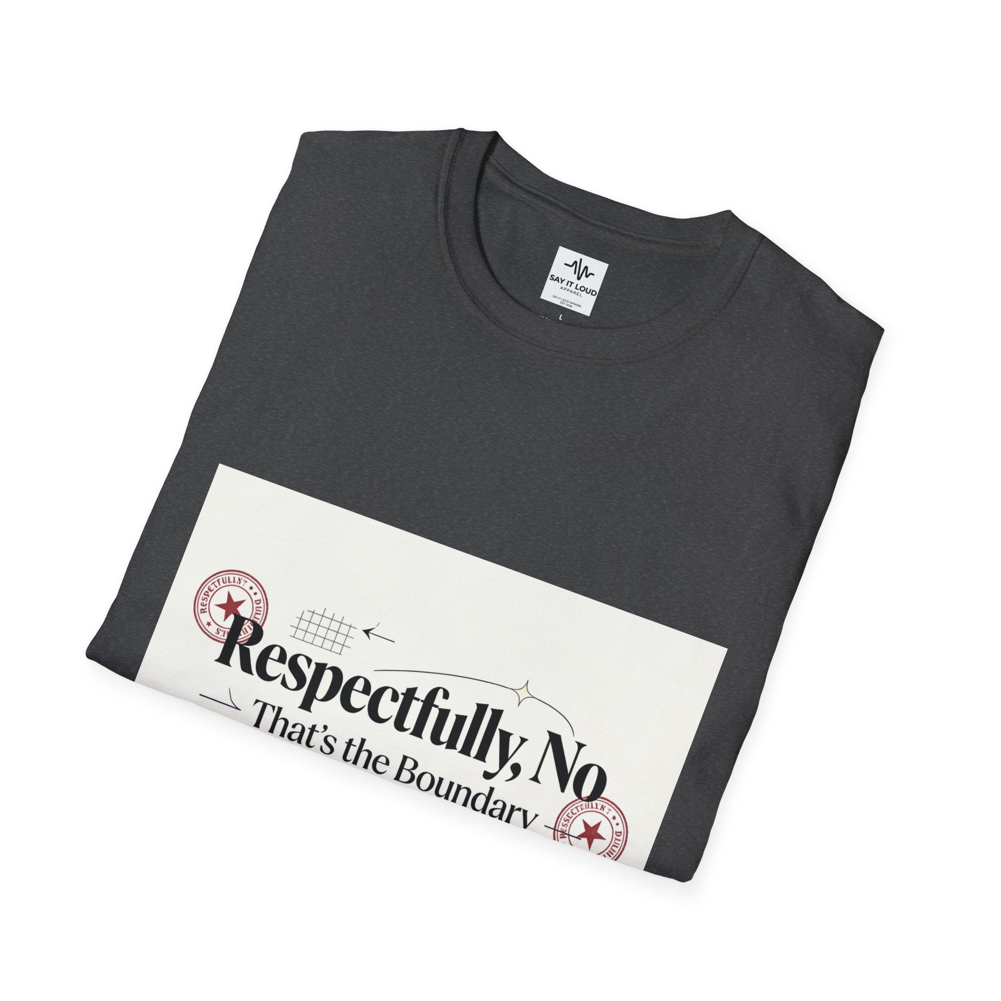 Respectfully, No T-Shirt — “That’s the Boundary” Graphic Tee