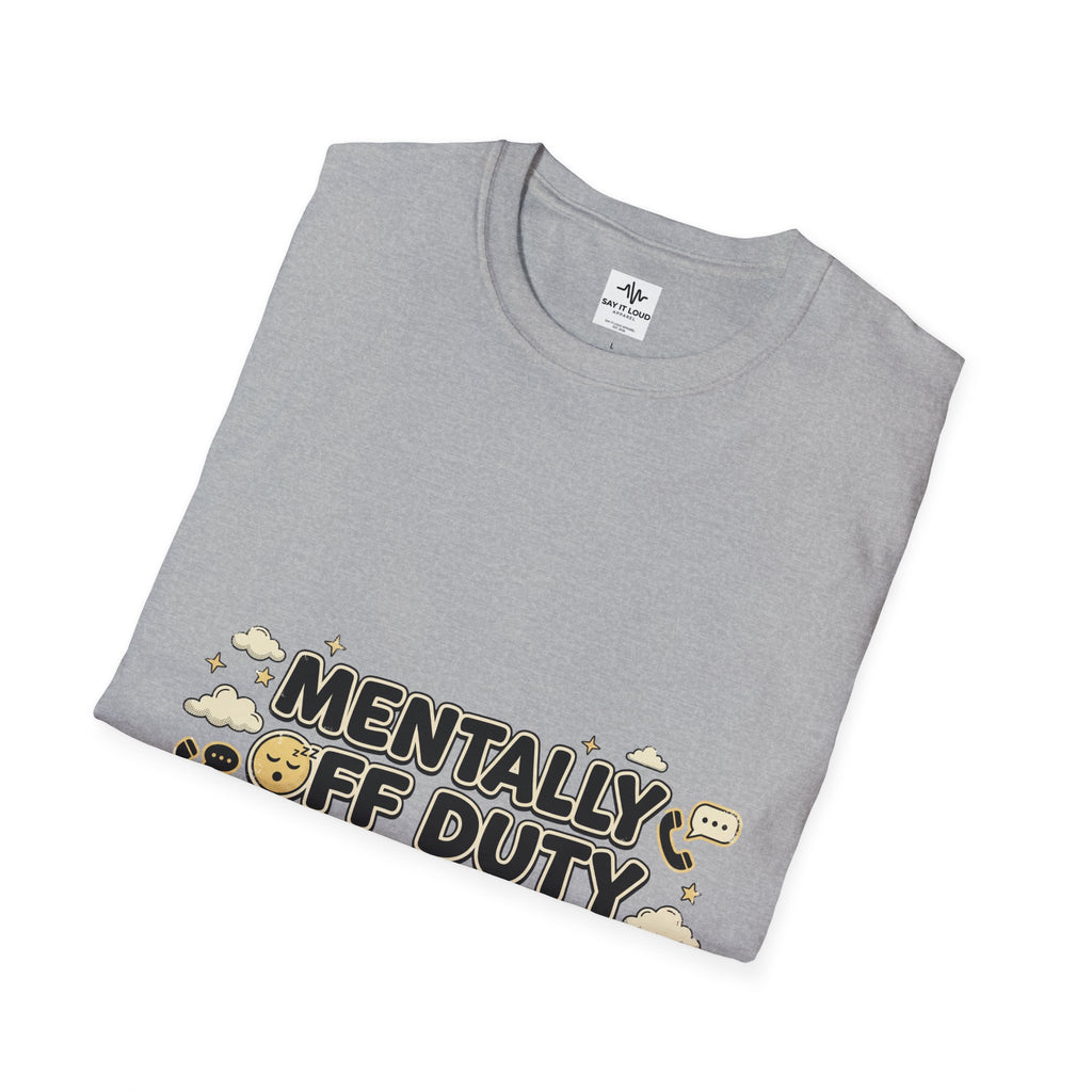 Mentally Off Duty T-Shirt — Funny Relaxed Graphic Tee