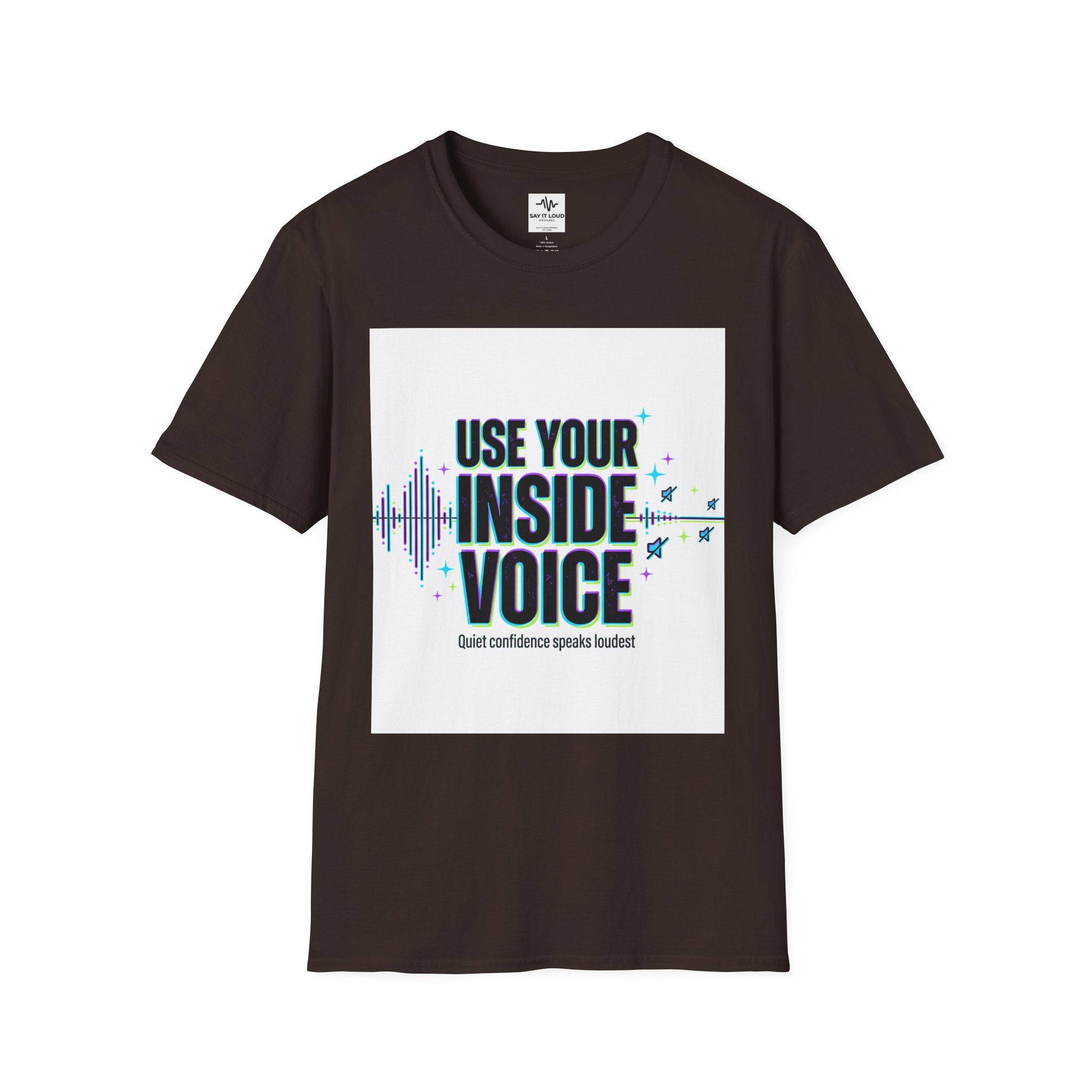 Use Your Inside Voice T-Shirt — Confidence Quote Tee