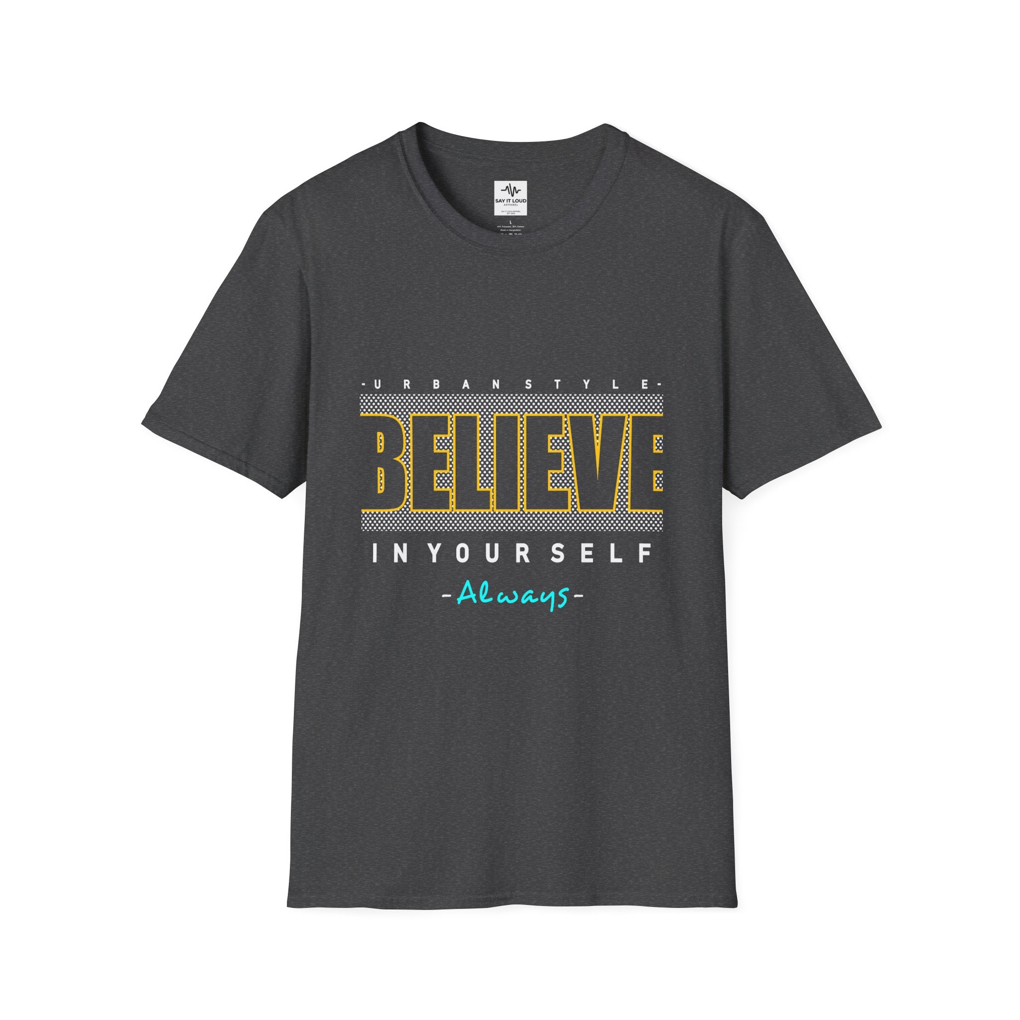 Believe in Yourself T-Shirt — Motivational "Always" Graphic Tee