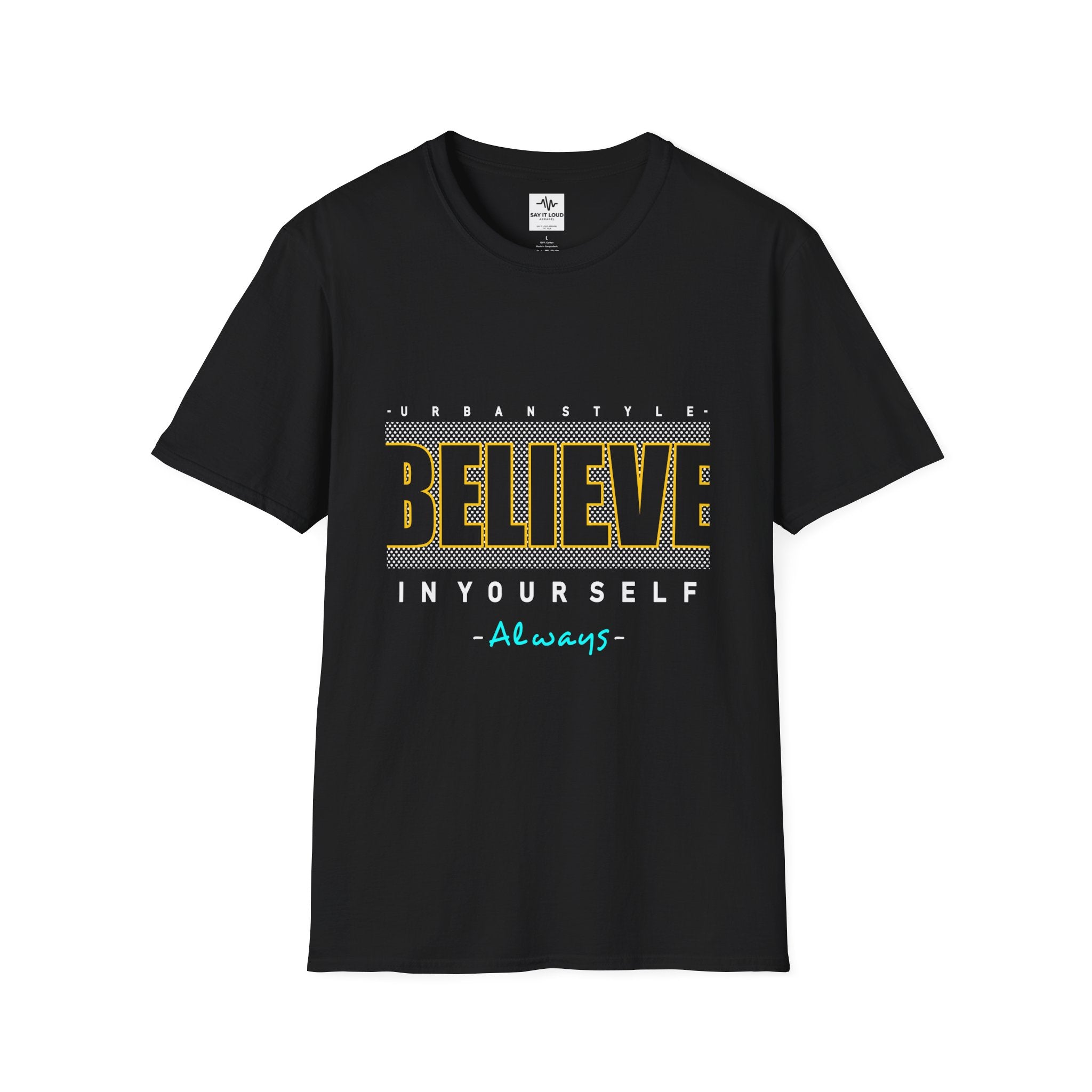 Believe in Yourself T-Shirt — Motivational "Always" Graphic Tee