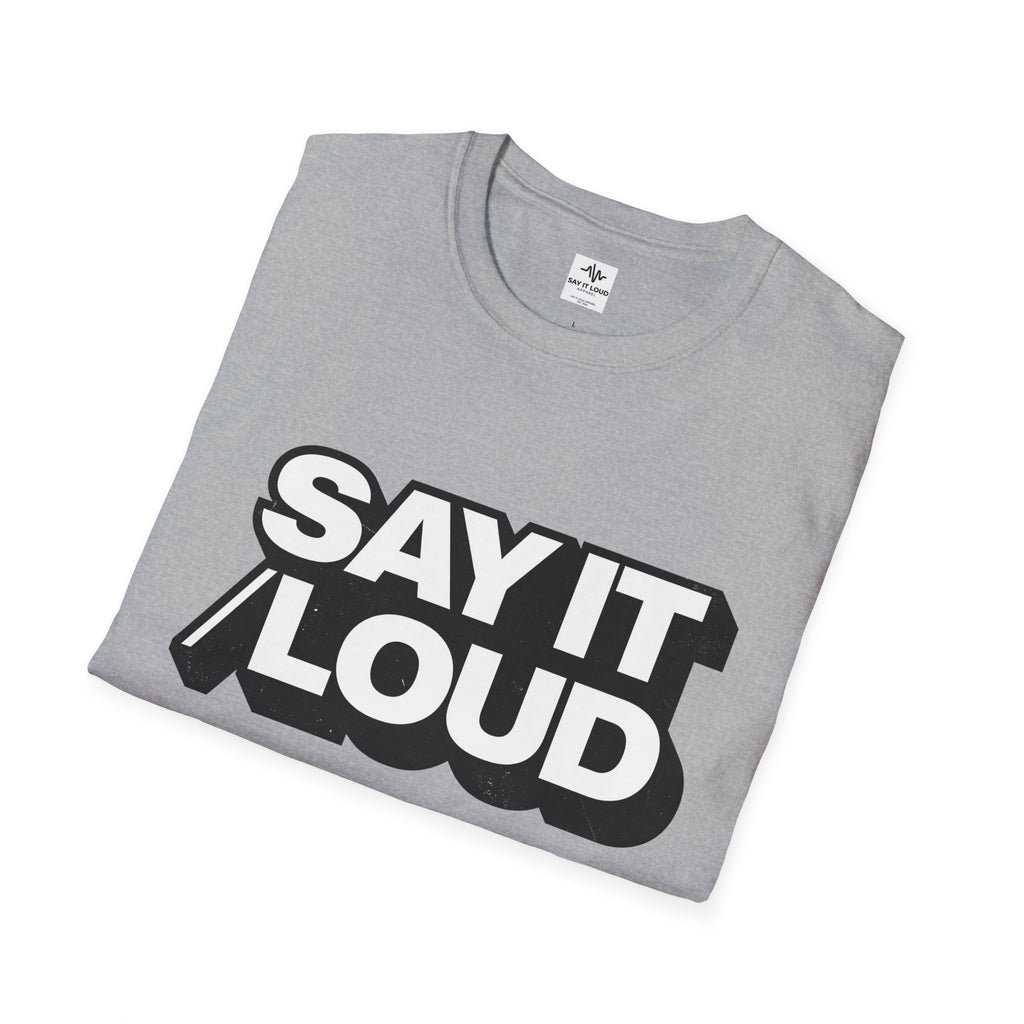 Say It Loud T-Shirt – Bold Retro Typography Tee