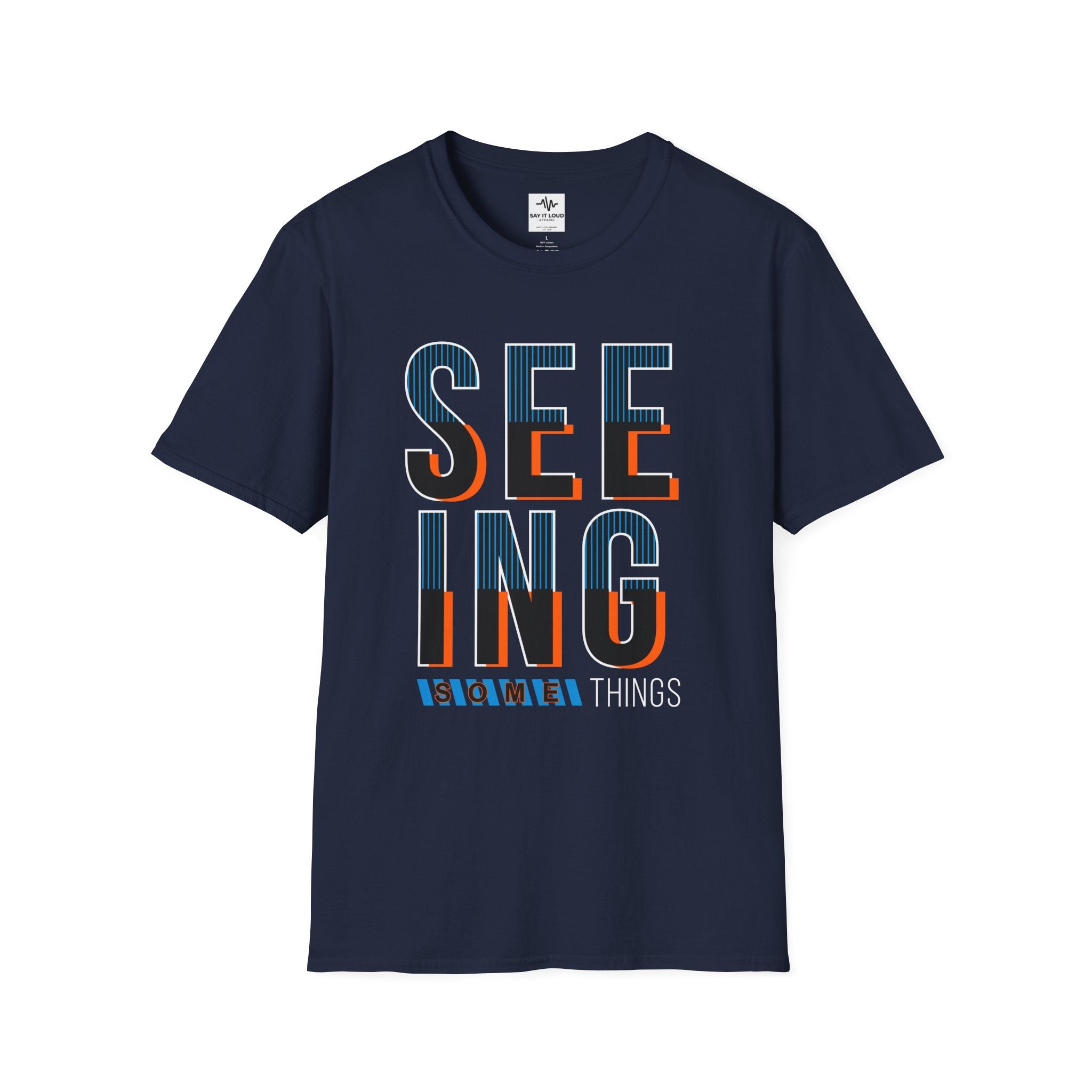 Seeing Some Thinhgs T-Shirt — Inspirational Typography Tee