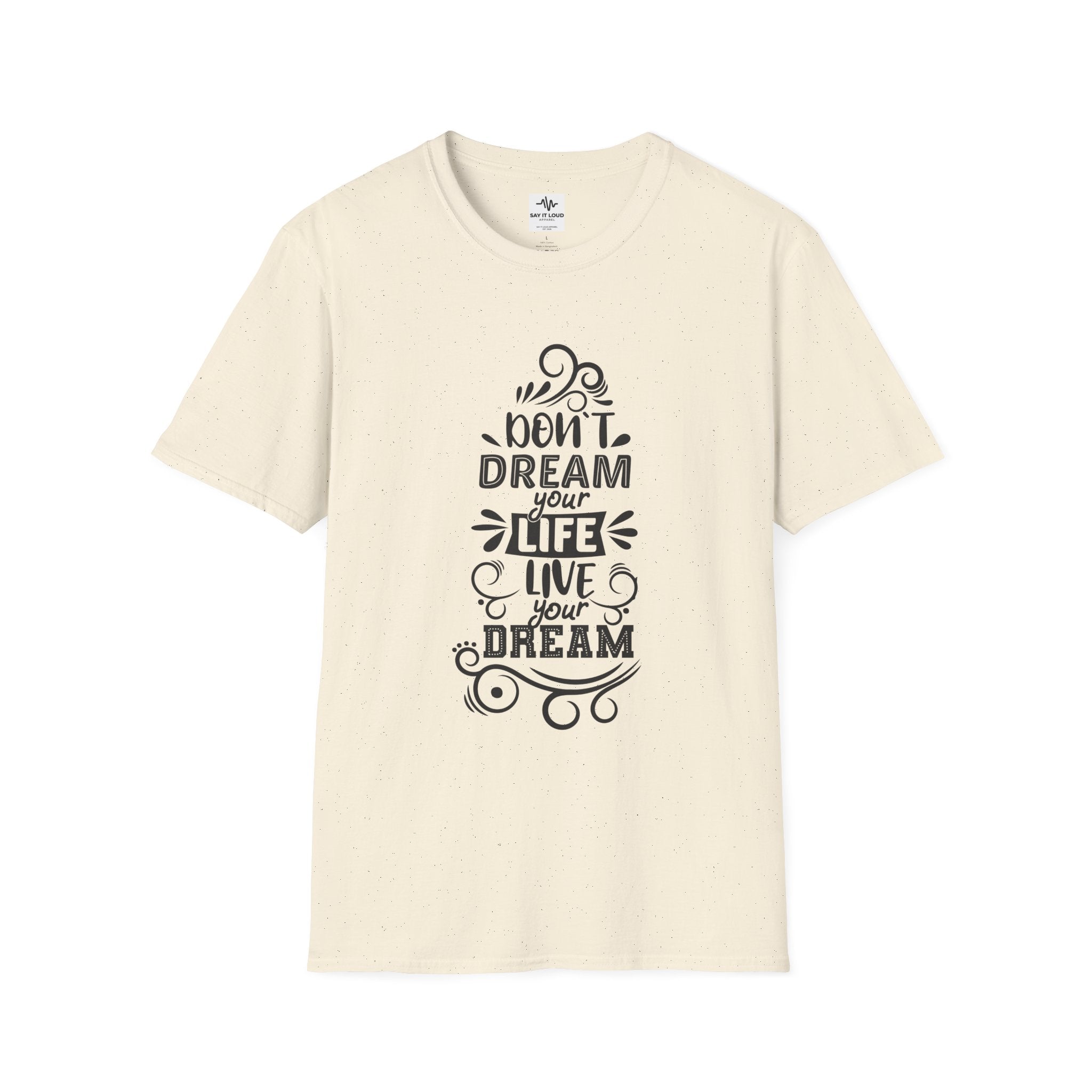 Inspirational Quote T-Shirt — "Don't Dream Your Life, Live Your Dream" Motivational Tee