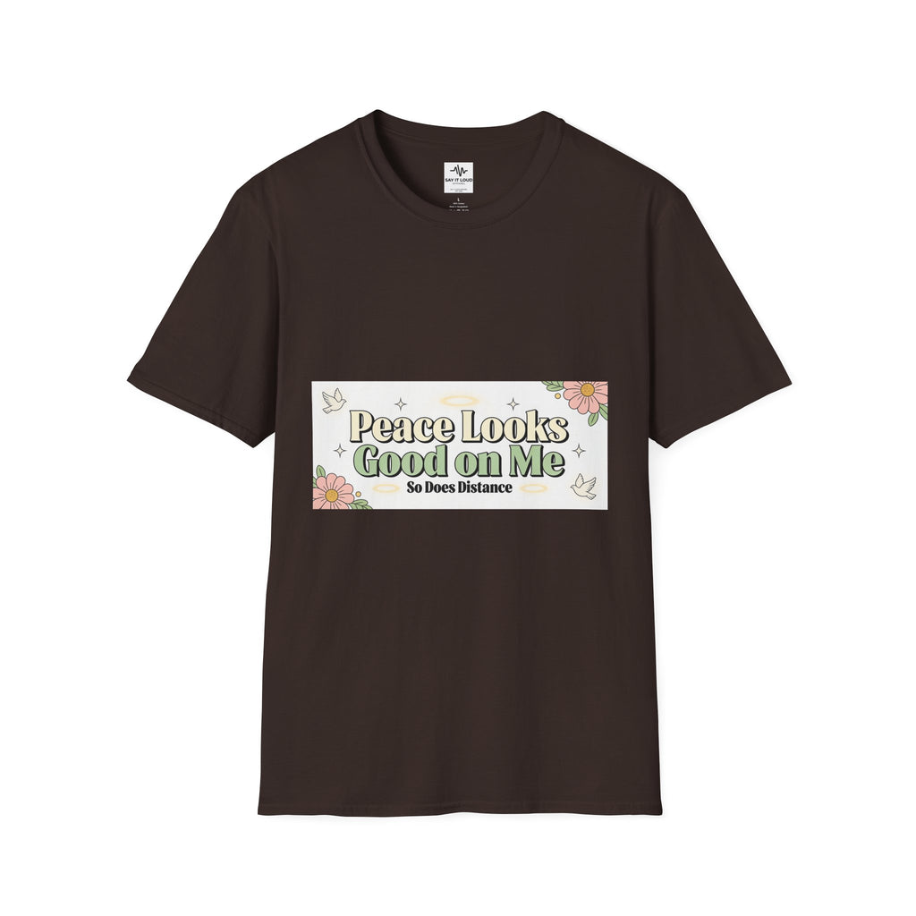 Peace Looks Good On Me T-Shirt — Floral Positive Message Tee