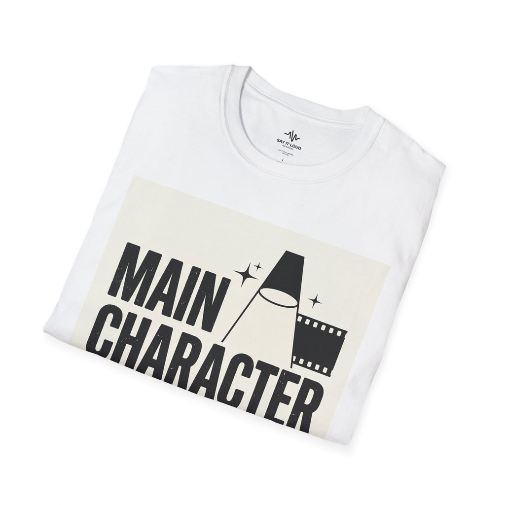 Main Character Energy T-Shirt — "Live Like The Story Is About You" Graphic Tee