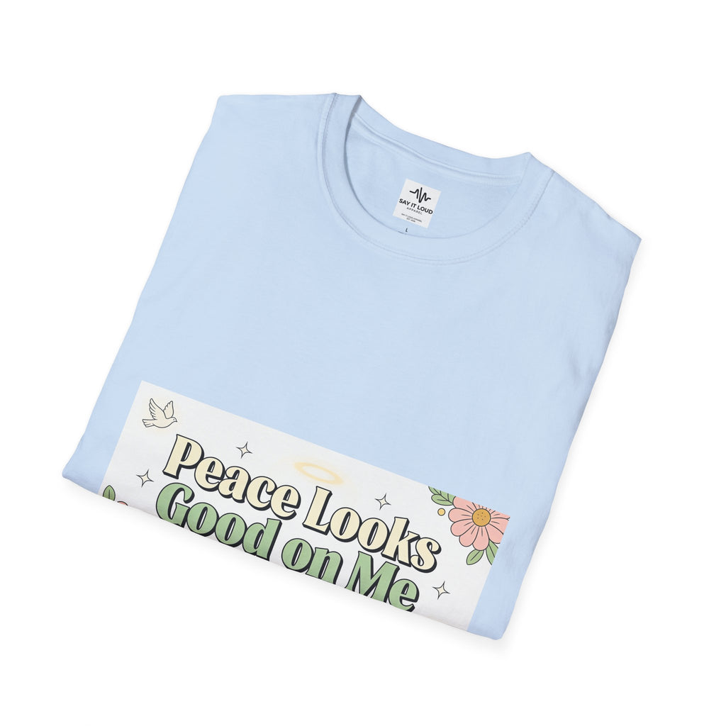 Peace Looks Good On Me T-Shirt — Floral Positive Message Tee