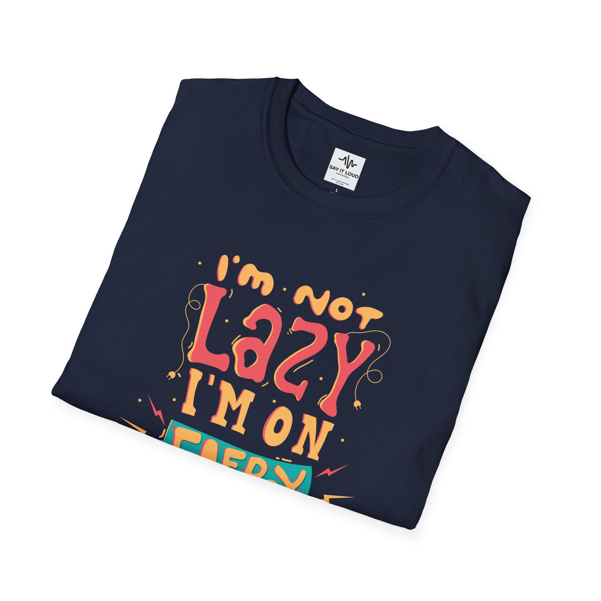 Energy Saving Mode T-Shirt — "I'm Not Lazy" Graphic Tee