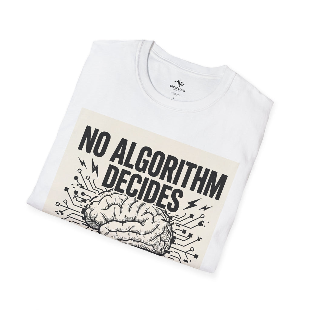 No Algorithm Decides Your Future T-Shirt