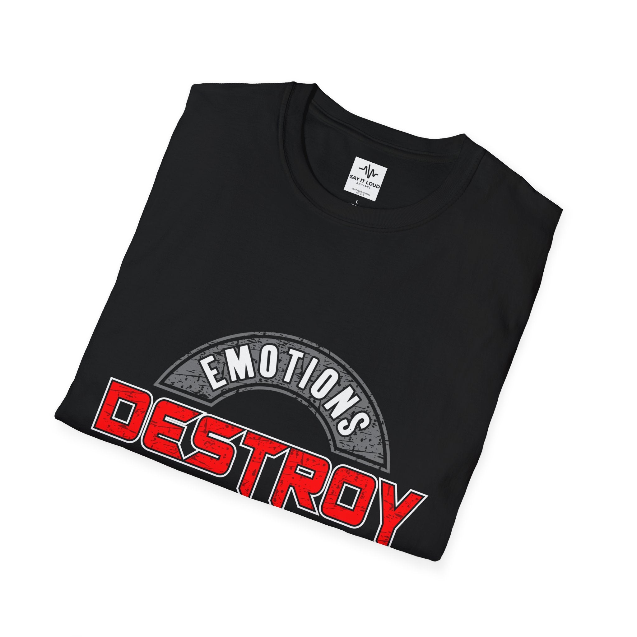 Destroy Emotions T-Shirt — 'Emotions Destroy Everything' Graphic Tee