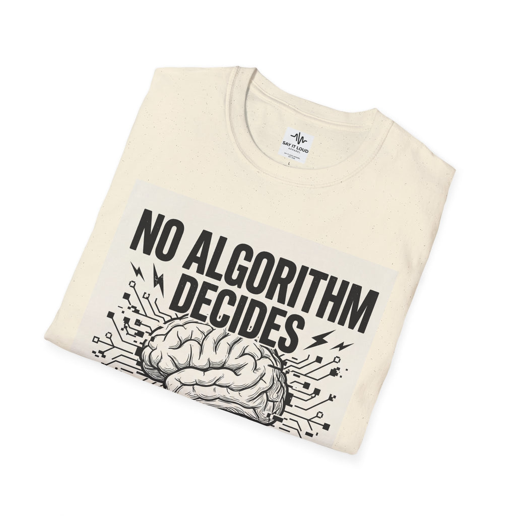 No Algorithm Decides Your Future T-Shirt