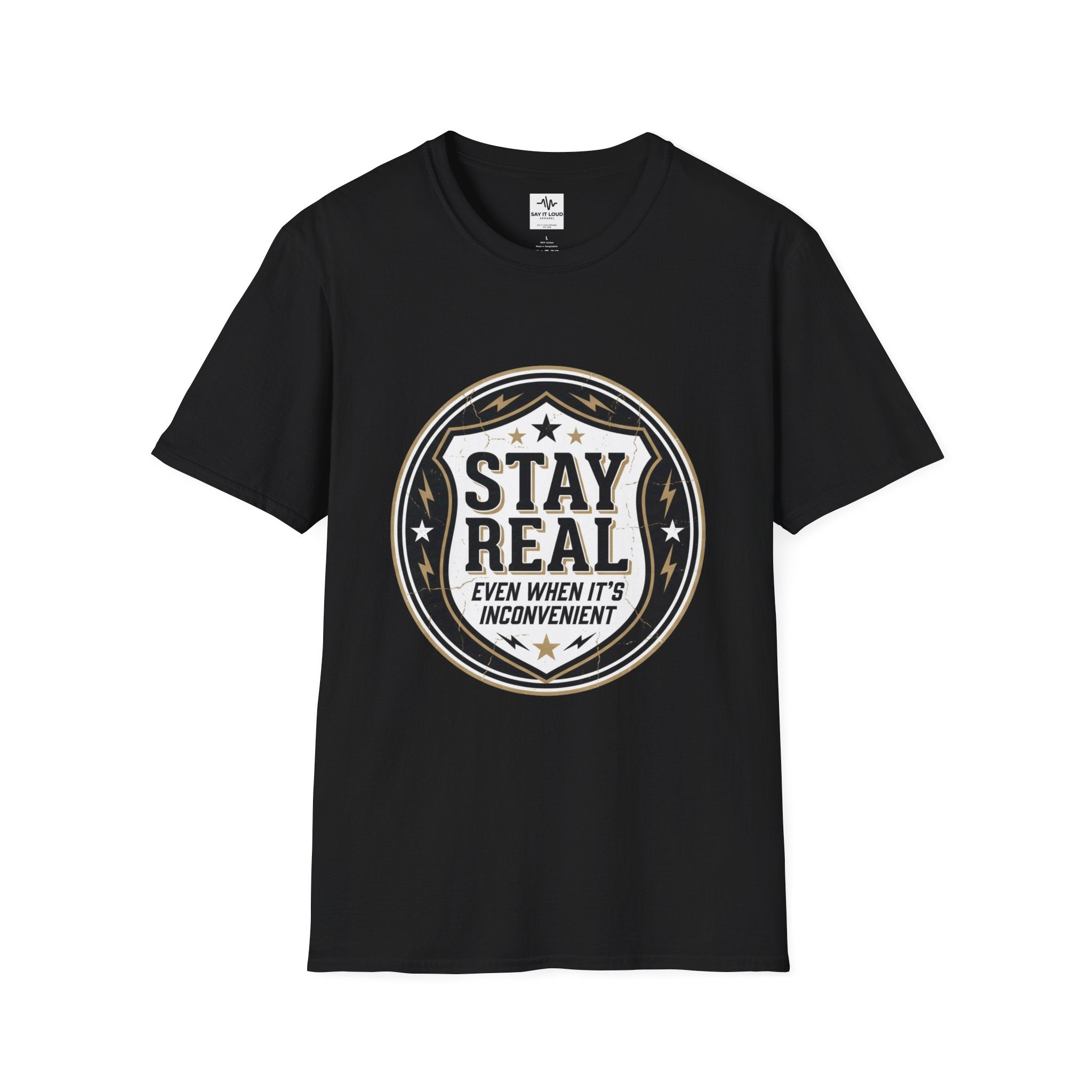 Stay Real Tee – Authenticity Statement Shirt