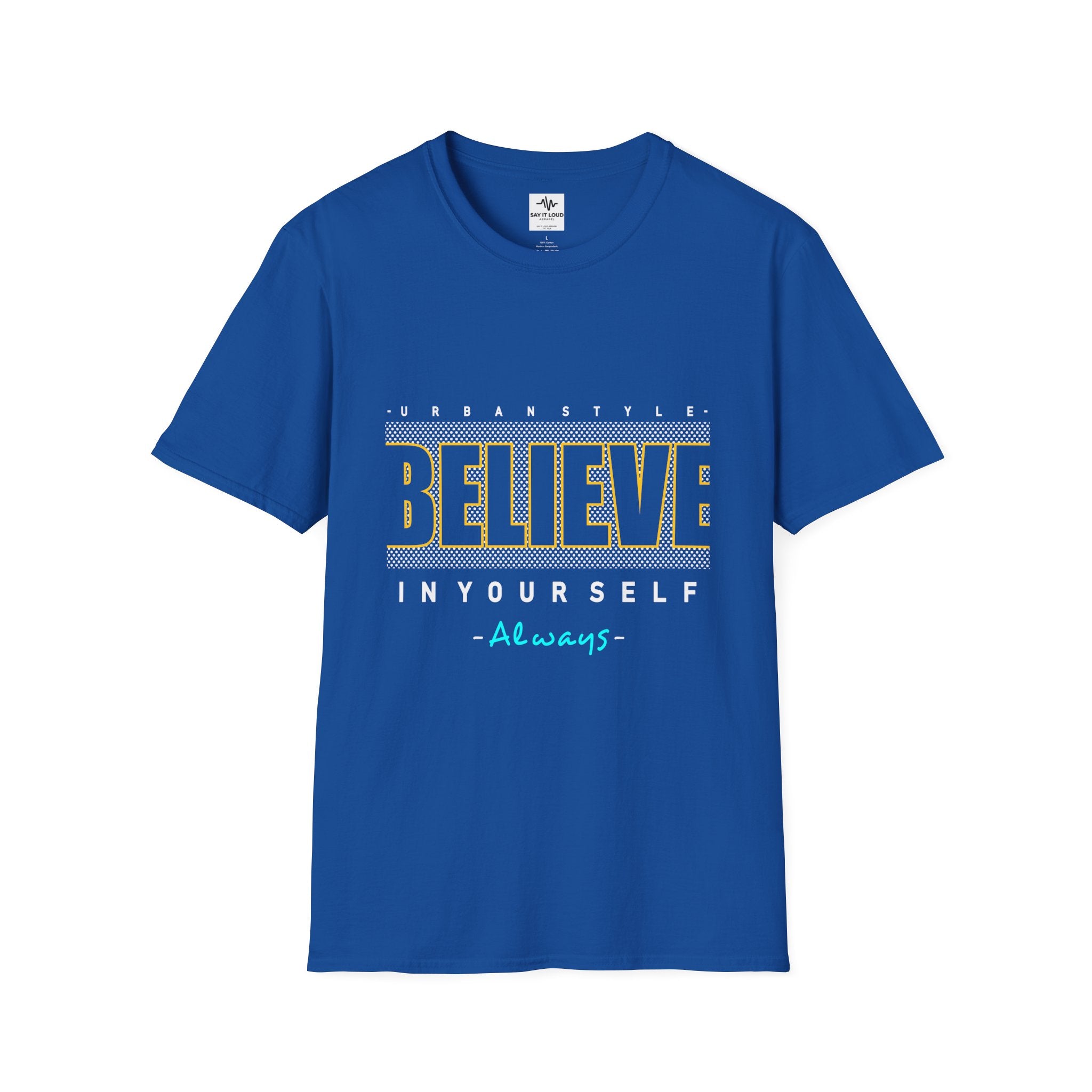 Believe in Yourself T-Shirt — Motivational "Always" Graphic Tee