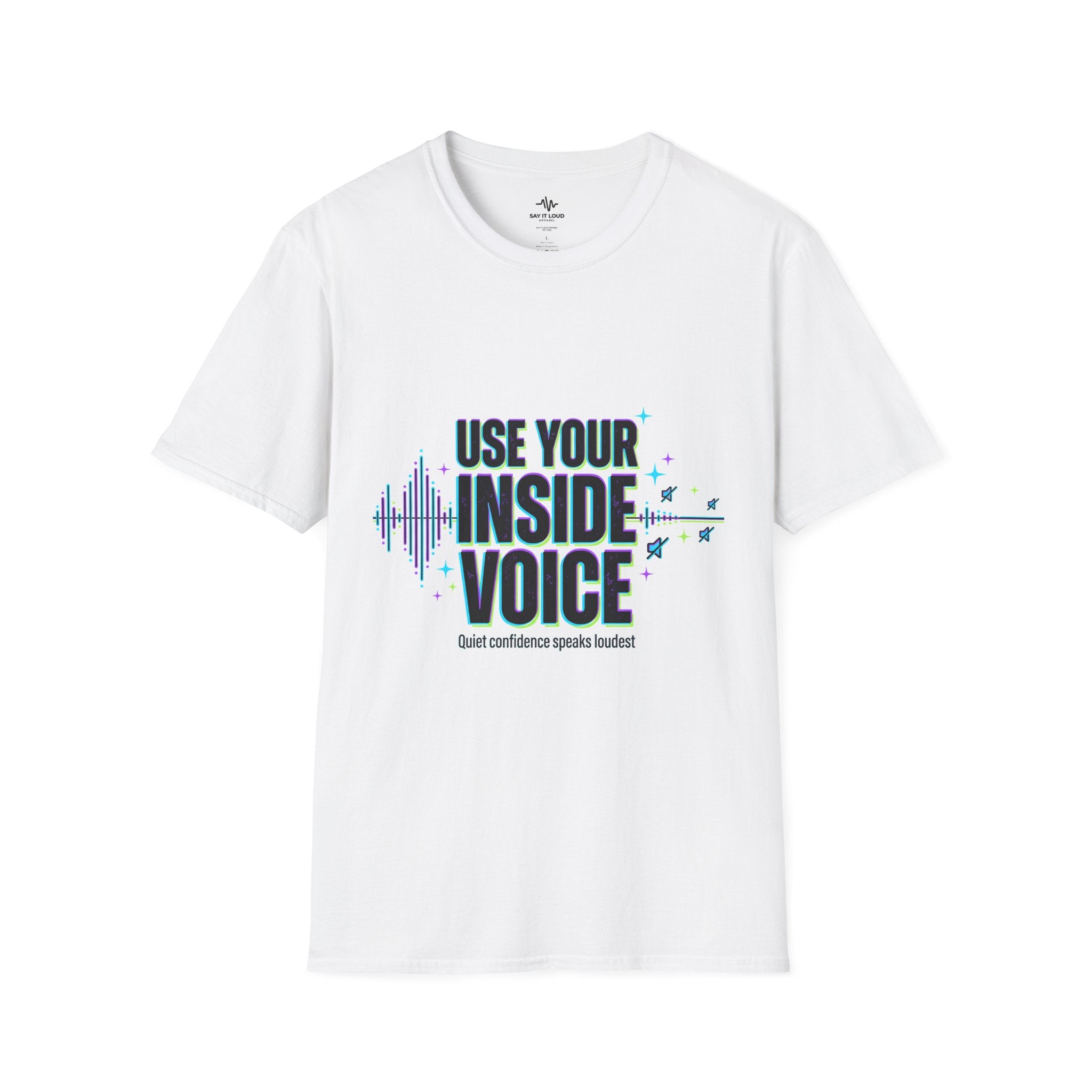 Use Your Inside Voice T-Shirt — Confidence Quote Tee
