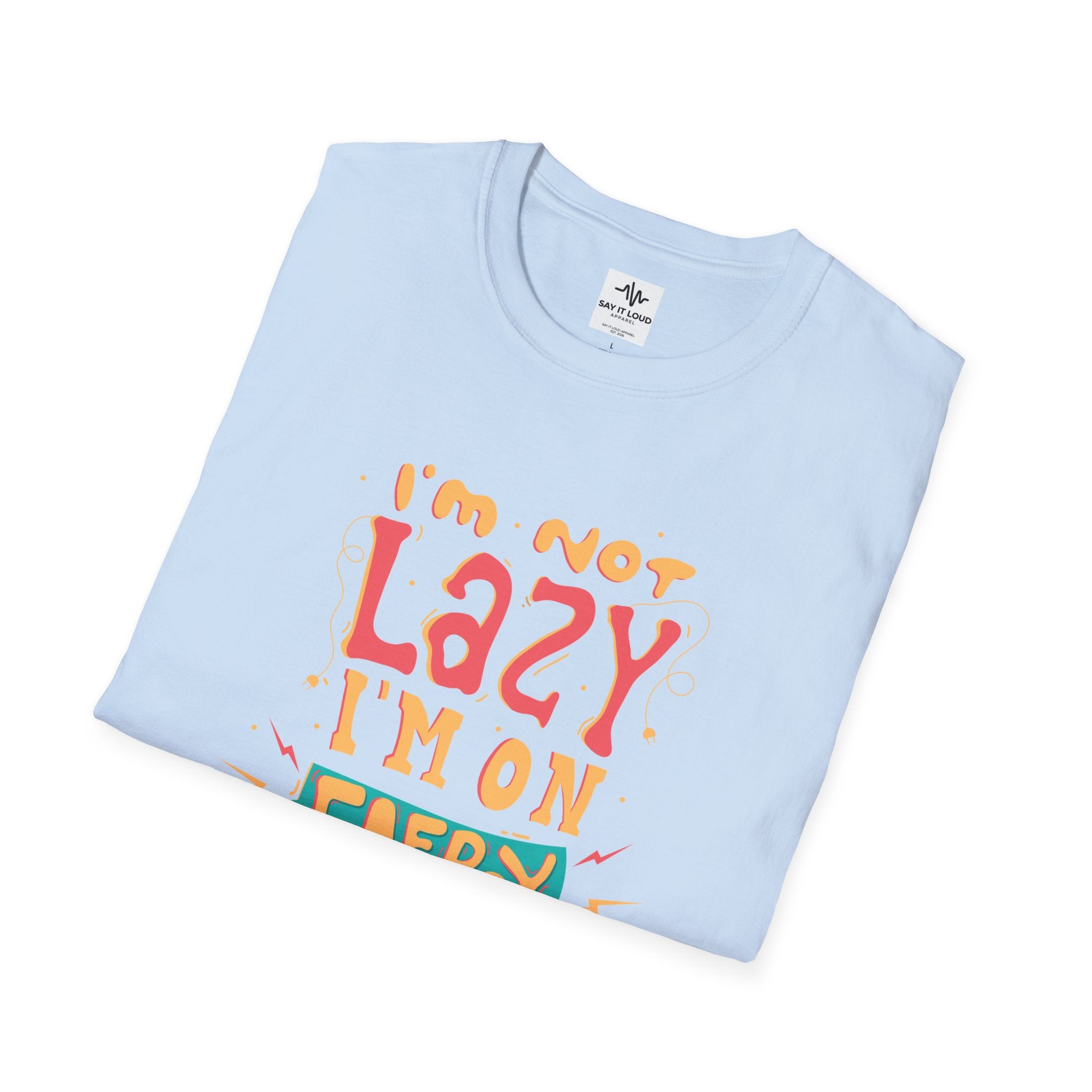 Energy Saving Mode T-Shirt — "I'm Not Lazy" Graphic Tee