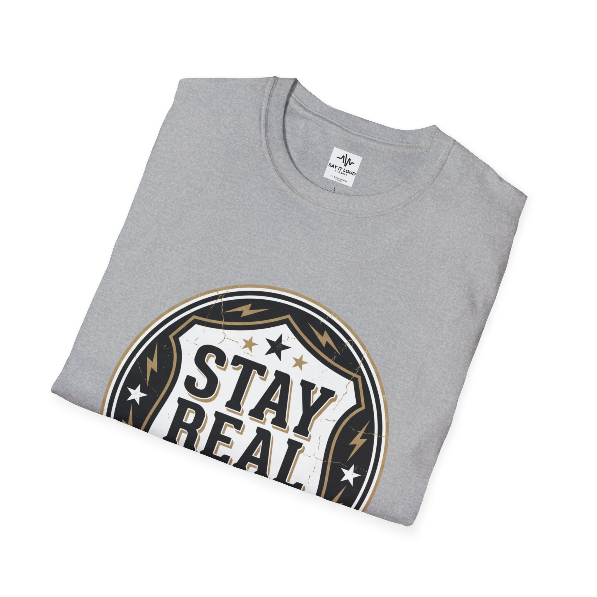 Stay Real Tee – Authenticity Statement Shirt