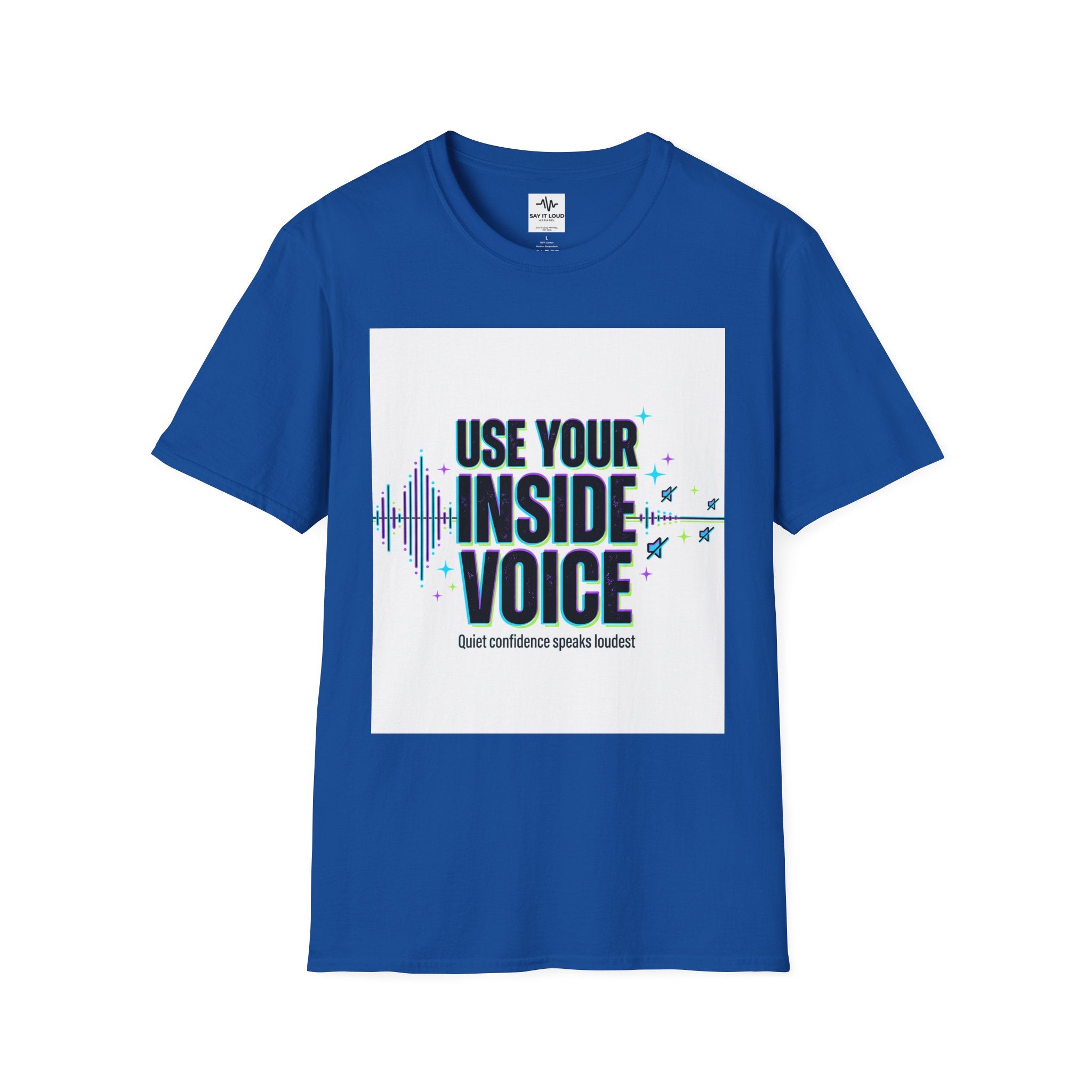 Use Your Inside Voice T-Shirt — Confidence Quote Tee
