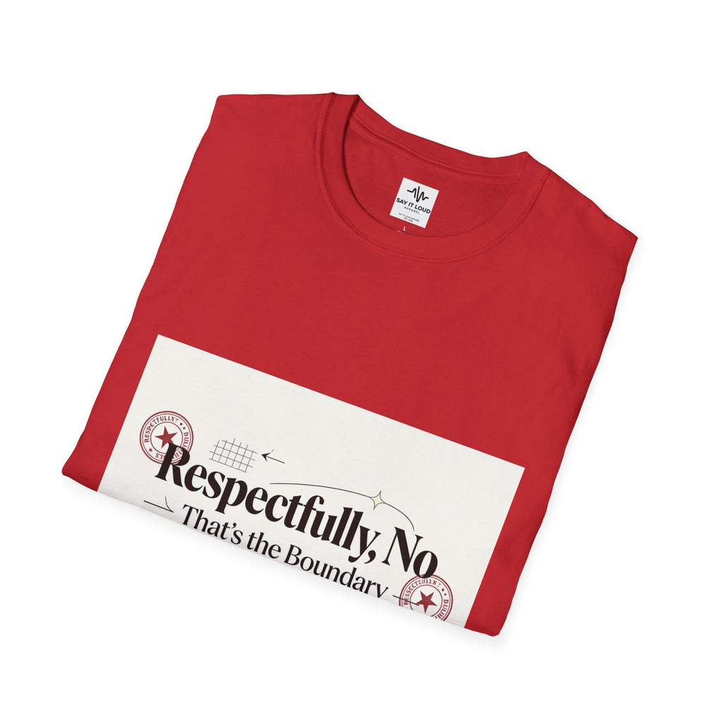Respectfully, No T-Shirt — “That’s the Boundary” Graphic Tee