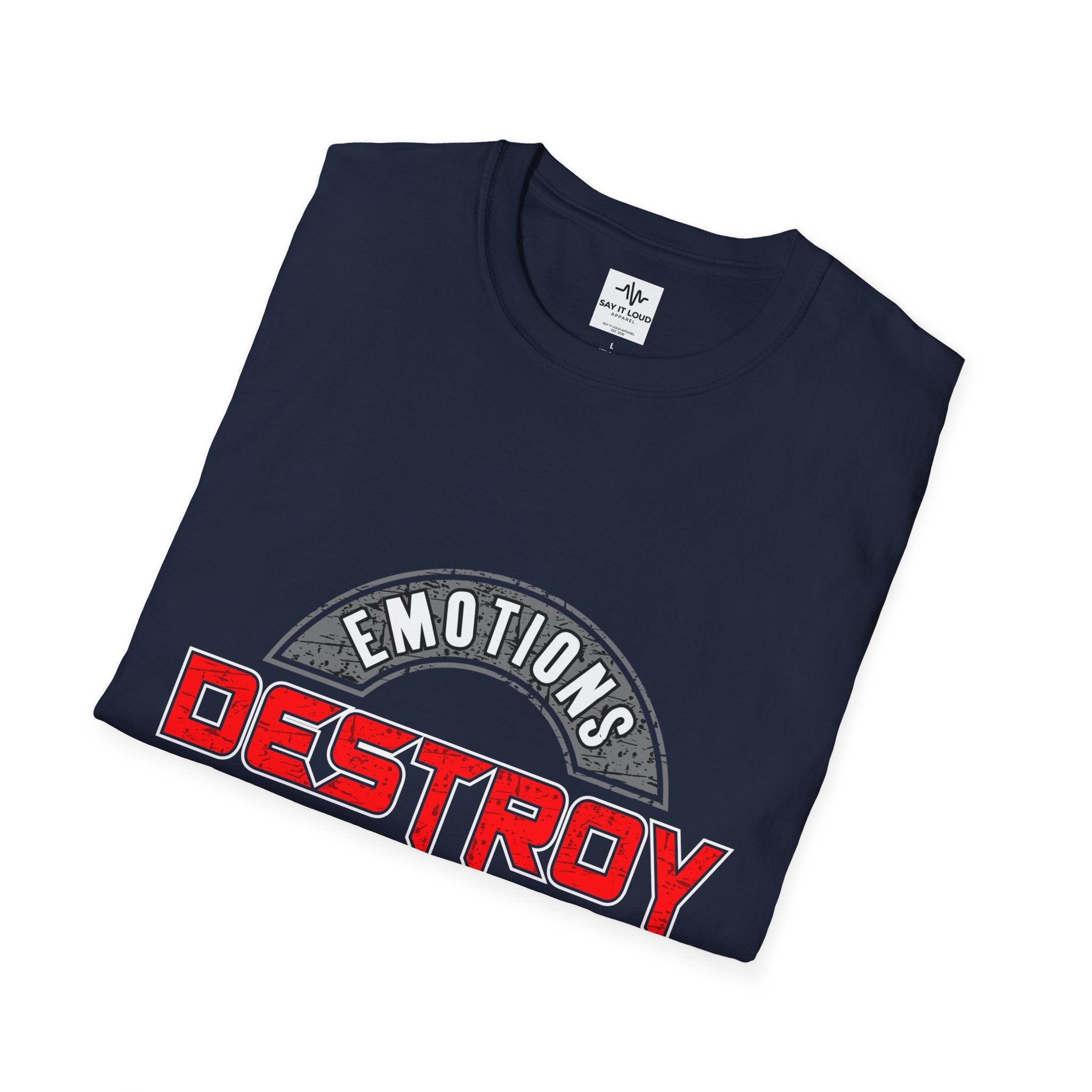 Destroy Emotions T-Shirt — 'Emotions Destroy Everything' Graphic Tee