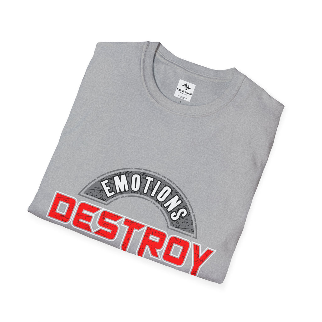 Destroy Emotions T-Shirt — 'Emotions Destroy Everything' Graphic Tee