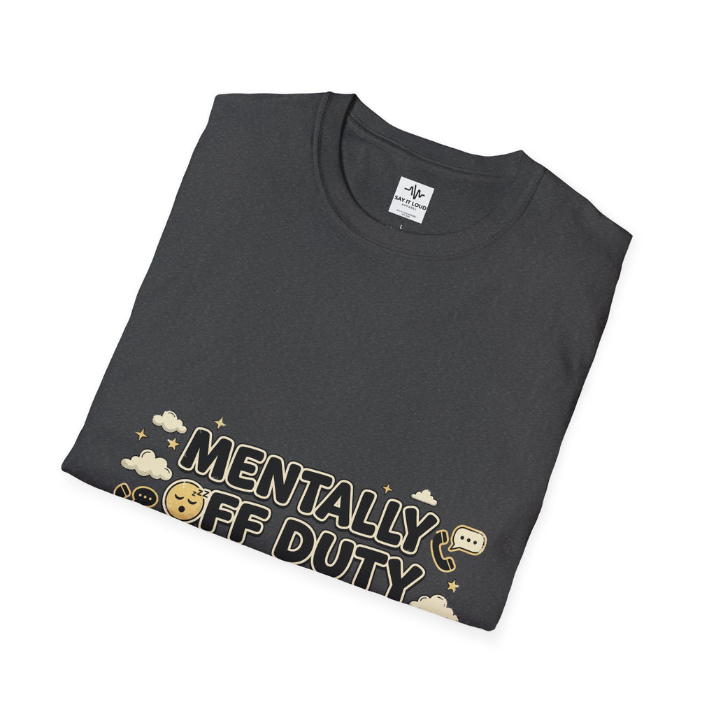Mentally Off Duty T-Shirt — Funny Relaxed Graphic Tee