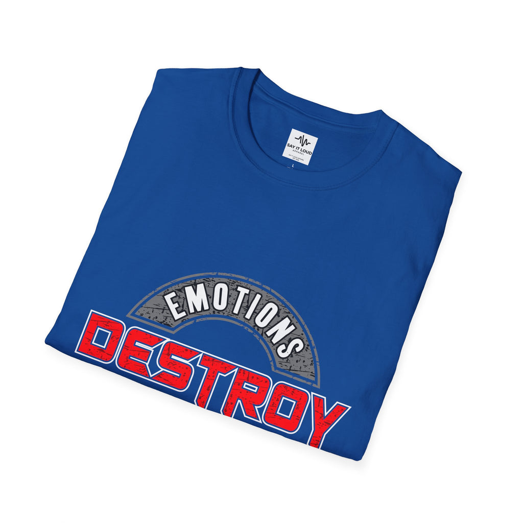 Destroy Emotions T-Shirt — 'Emotions Destroy Everything' Graphic Tee