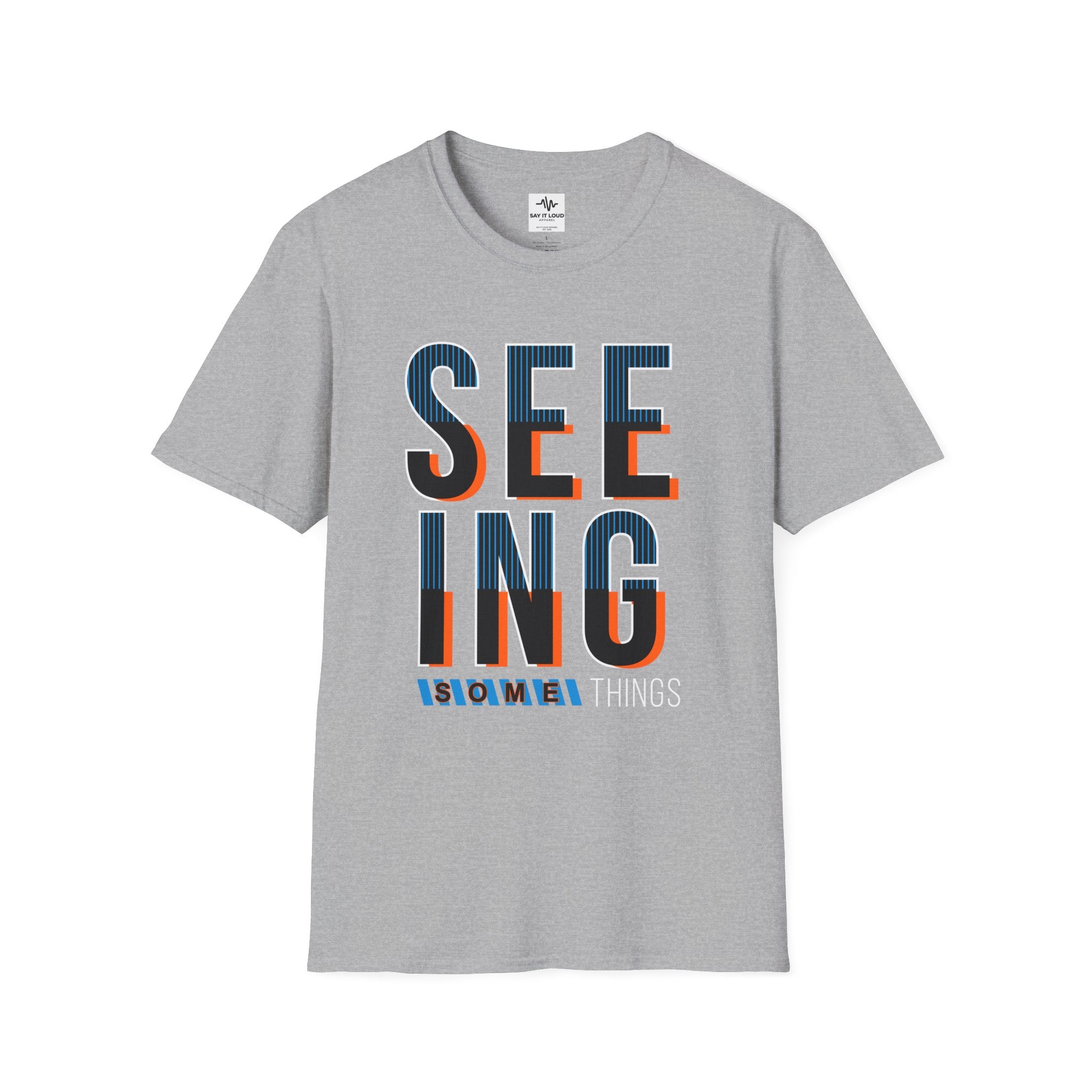 Seeing Some Thinhgs T-Shirt — Inspirational Typography Tee