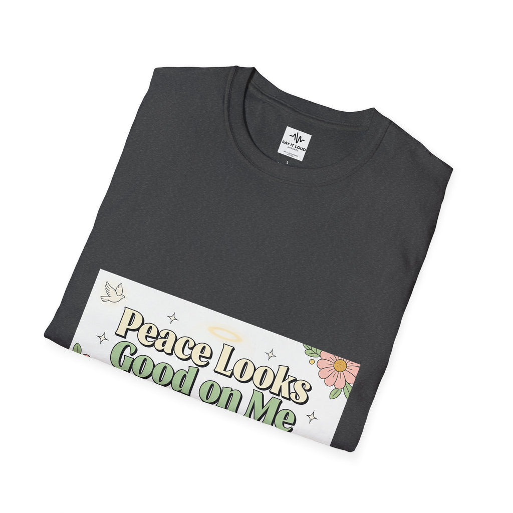 Peace Looks Good On Me T-Shirt — Floral Positive Message Tee