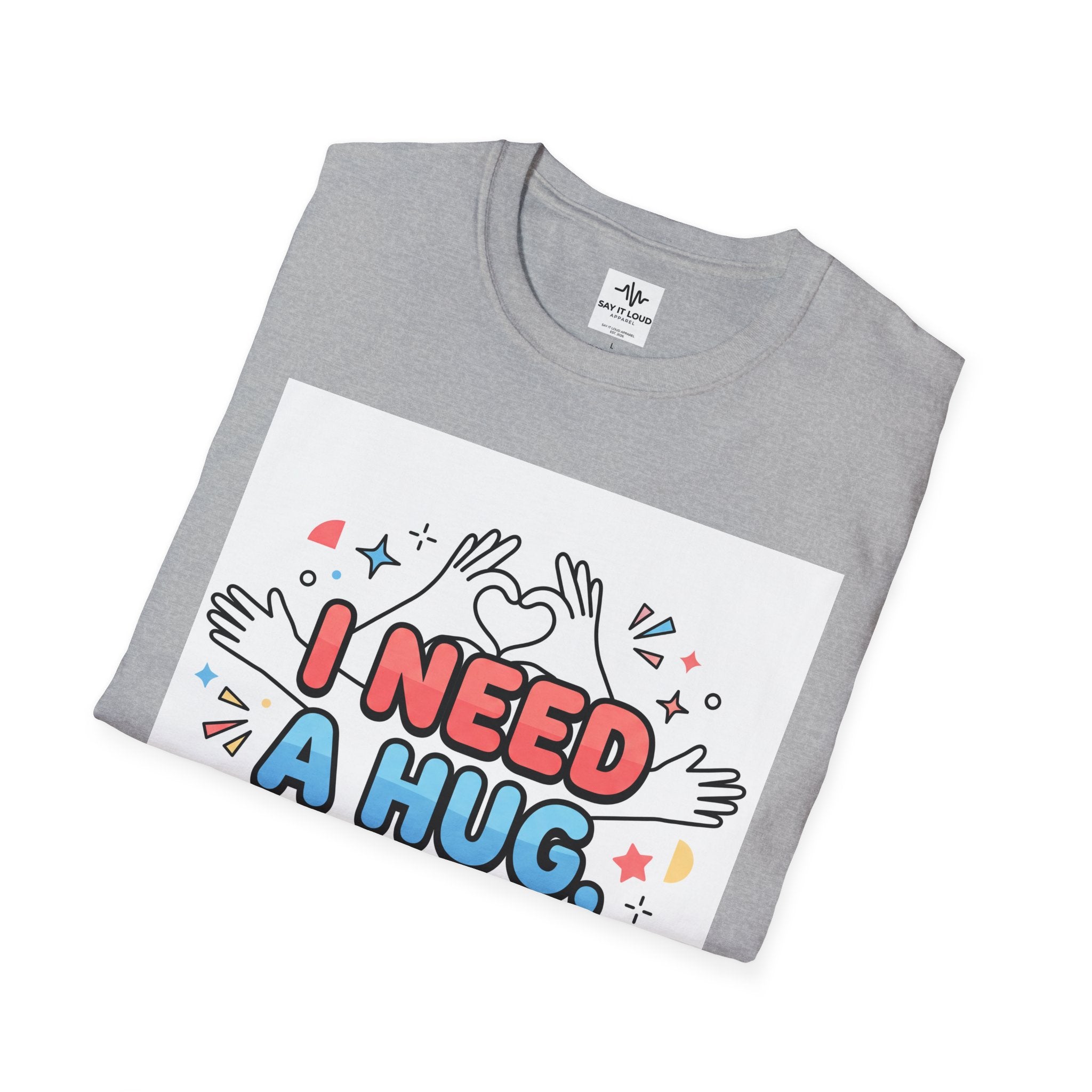 I Need A Hug Do You? T-Shirt — Spread Kindness Graphic Tee