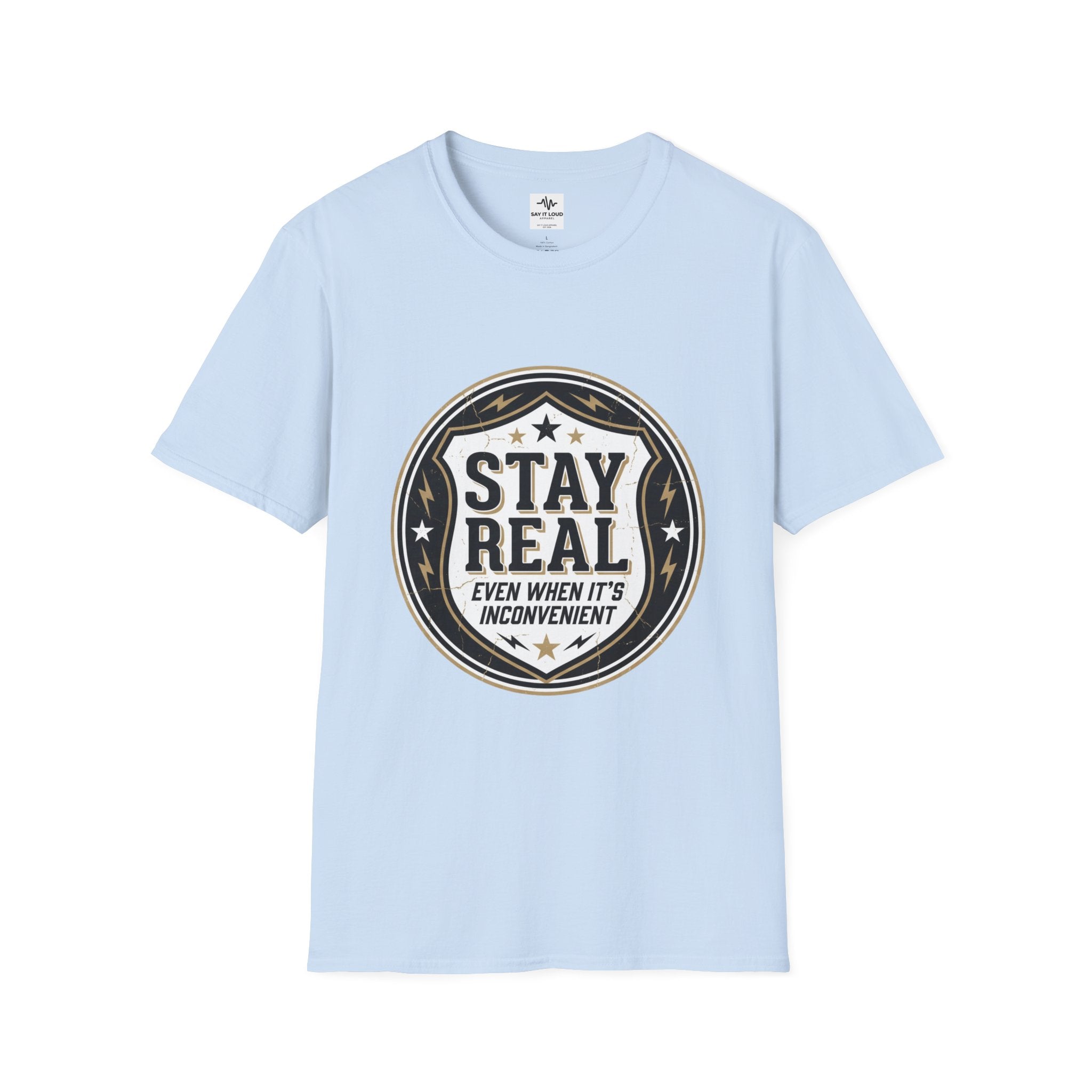 Stay Real Tee – Authenticity Statement Shirt